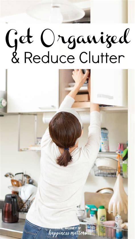 Get Organized and Reduce Clutter | Getting organized, Organization, Clutter