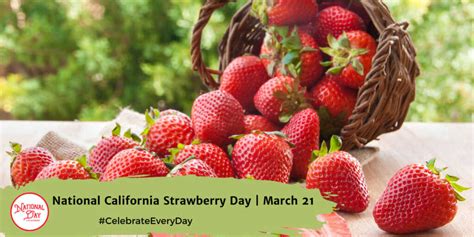 NATIONAL CALIFORNIA STRAWBERRY DAY - March 21, 2023 - National Day Calendar