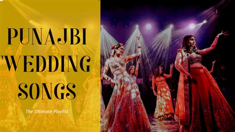 Top 50+ Punjabi Wedding Songs Perfect For Shaadi Songs Playlist