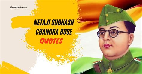 Netaji Subhash Chandra Bose - Minds Quotes