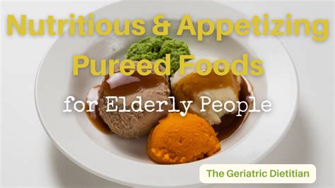 Nutritious & Appetizing Pureed Foods for Elderly People - The Geriatric ...