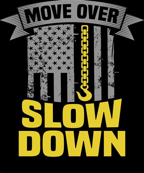 Tow Truck Move Over Slow Down American Flag Thin Yellow Line Apparel Digital Art by Michael S ...