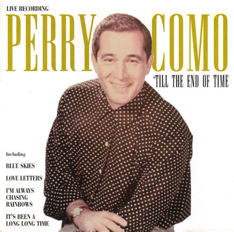 Perry Como - 'Till The End Of Time - Live Recording (1996, CD) | Discogs