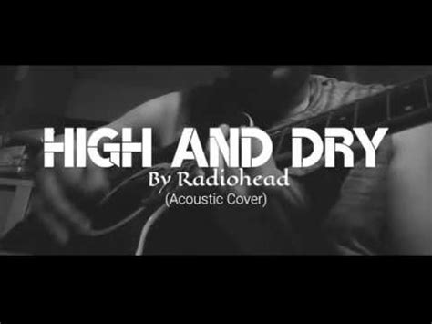 High and Dry By Radiohead (Acoustic Cover) - YouTube