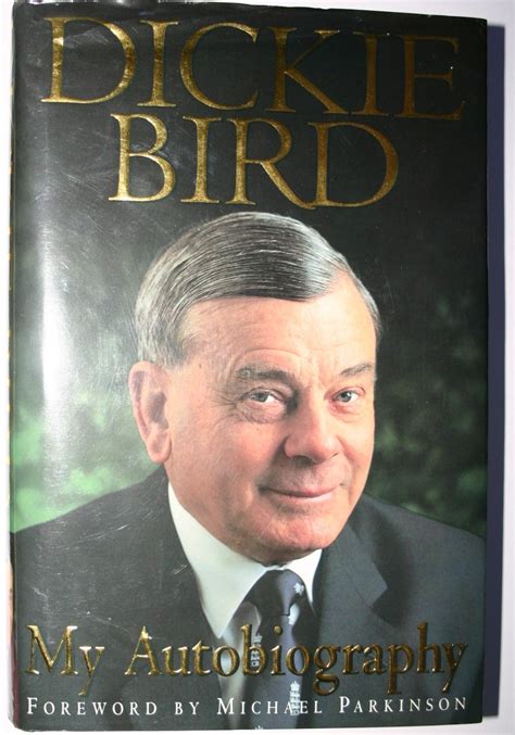 Dickie Bird Autobiography: My Autobiography: Amazon.co.uk: Dickie Bird, Michael Parkinson, Keith ...