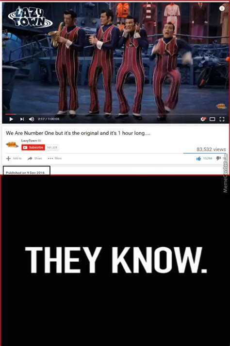 They know... | We Are Number One | Know Your Meme