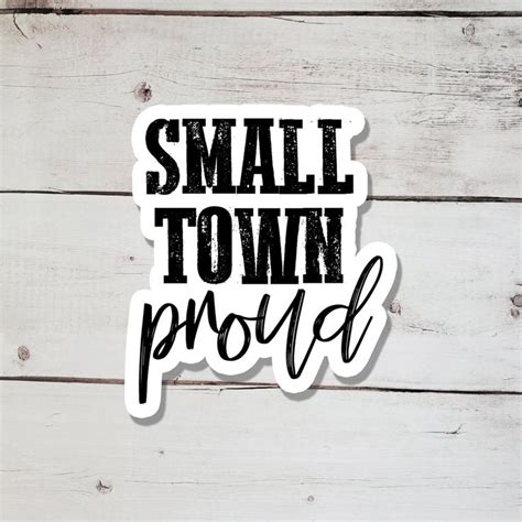 Small Town Proud Vinyl Sticker Quote Sticker Waterproof in 2020 | Quote stickers, Small town ...