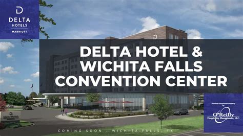 [Video] O'Reilly Hospitality Management, LLC on LinkedIn: Delta Hotel & Wichita Falls Convention ...