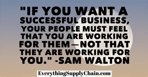 Sam Walton quotes and sayings. Making Walmart great.