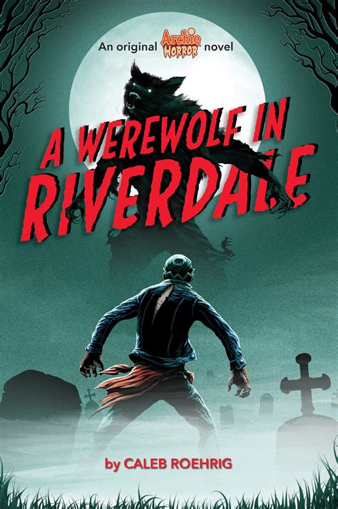A werewolf terrorizes Riverdale in new Archie Horror novel from Scholastic - Archie Comics