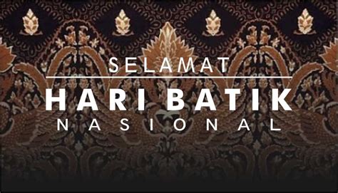 Hari Batik Nasional Sebagai Momentum Menguatkan Nasionalisme – Pewarta Nusantara