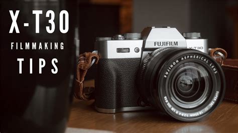 FUJIFILM XT30 Filmmaking Tips and Tricks - YouTube