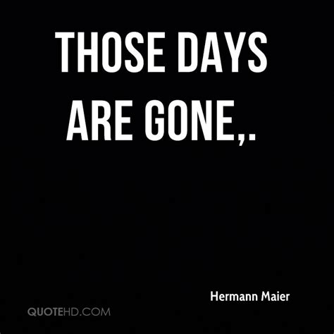 Gone Are The Days Quotes. QuotesGram