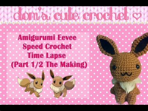 Speed Crochet: Eevee Amigurumi Part 1☆°・