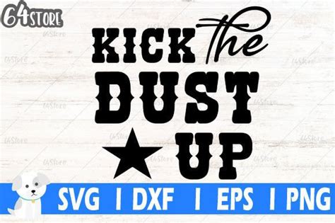 3 Kick The Dust Up Svg Designs & Graphics