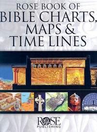 Rose Book of Bible Charts, Maps, and Time Lines by Rose Publishing ...