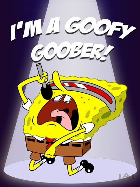 I'M A GOOFY GOOBER by Red-Flare on deviantART | Spongebob, Funny ...