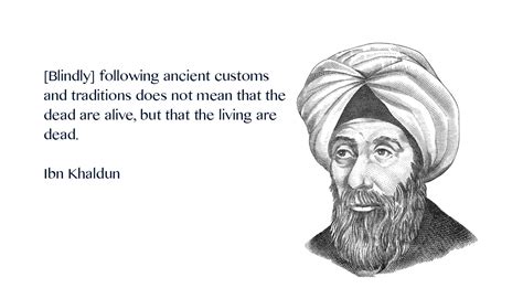 "ancient customs and traditions" Ibn Khaldun [1280x734] : QuotesPorn