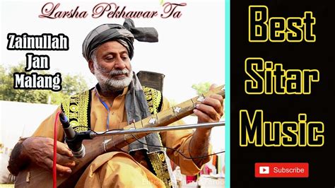 Pashto sitar music - Larsha Pekhawar Ta by Zainullah jan malang | Sitar ...