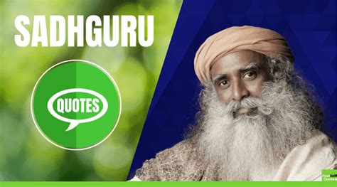 Sadhguru Quotes on Life, Yoga, Meditation That Will Help Bring You Peace