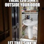 Let that sink in Meme Generator - Imgflip