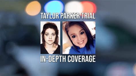 Taylor Parker capital murder and kidnapping trial coverage: Day by day ...