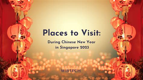 Places to visit during Chinese New Year in Singapore 2023