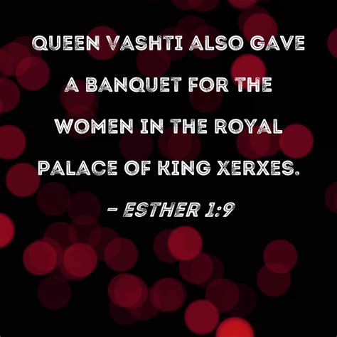 Esther 1:9 Queen Vashti also gave a banquet for the women in the royal ...