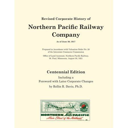 Revised Corporate History of Northern Pacific Railway Company As of ...