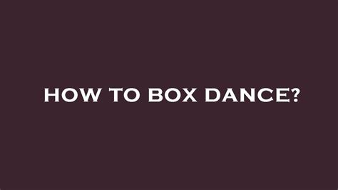 How to box dance? - YouTube