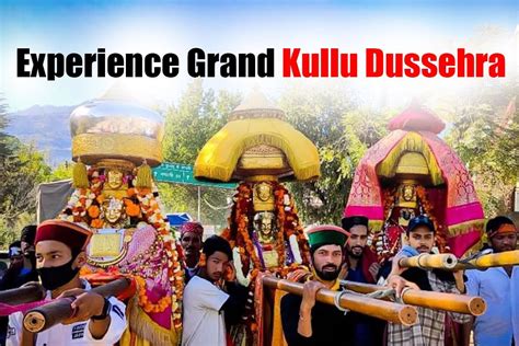 Experience The Grandeur Of Kullu Dussehra This Festival Season