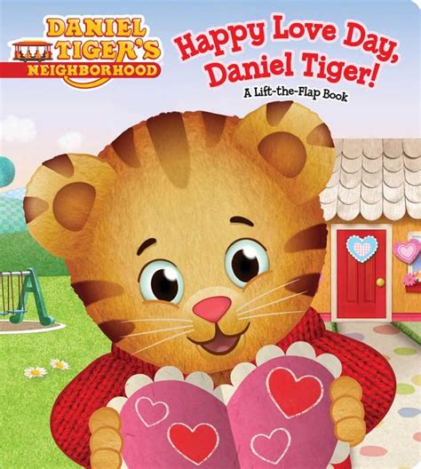 Daniel Tiger's Neighborhood: Happy Love Day, Daniel Tiger! A Lift-The ...