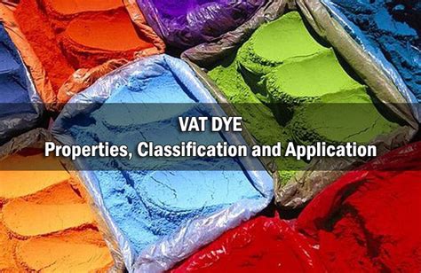 Properties, Classification and Application of Vat Dye - Textile Learner