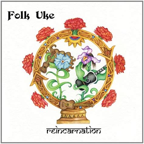 Folk Uke - Reincarnation Lyrics and Tracklist | Genius