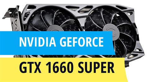 Nvidia GeForce GTX 1660 Super Review - Low-cost Graphics Card