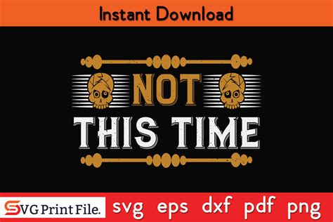 Not This Time SVG Graphic by Svgprintfile · Creative Fabrica