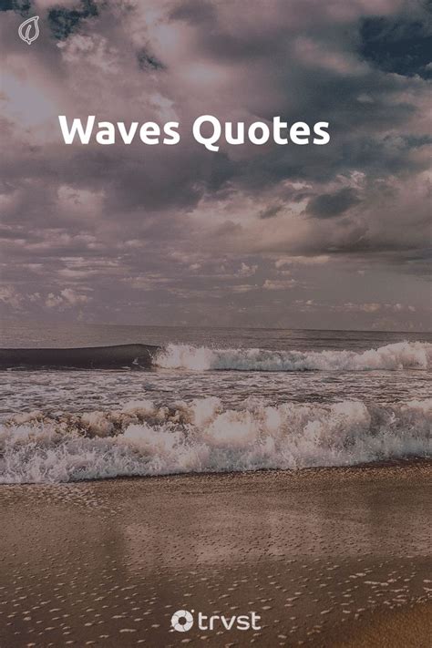 50 Waves Quotes to Inspire Precious Beach Moments and Life Journeys | Wave quotes, Ocean wave ...