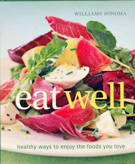 Williams Sonoma Eat Well Cookbook Big Hardcover – The Old Lady's Attic