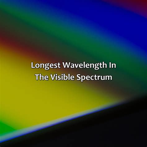 What Color Of Visible Light Has The Longest Wavelength - colorscombo.com