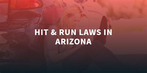 Updated for 2021: Hit & Run Laws in Arizona