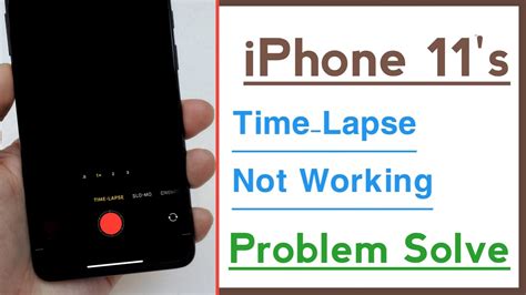 iPhone 11’s Time Lapse Not Working Problem Solve - YouTube