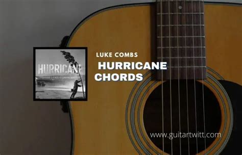 Hurricane Chords By Luke Combs - Guitartwitt