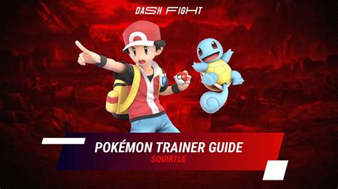 How to play Pokémon Trainer with Squirtle in SSBU - Moves Guide | DashFight