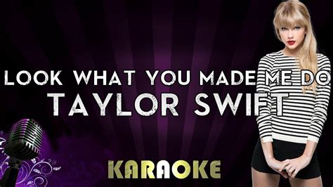 Taylor Swift - Look What You Made Me Do | HIGHER Key Karaoke ...