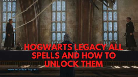 Hogwarts Legacy All Spells & Unlock Guide - VeryAli Gaming