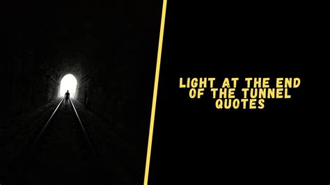 Top 20 Motivational Quotes About Light at the End of the Tunnel