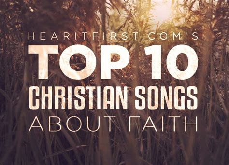 Top 10 Christian Songs About Faith