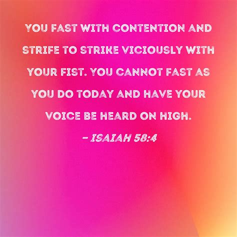 Isaiah 58:4 You fast with contention and strife to strike viciously ...