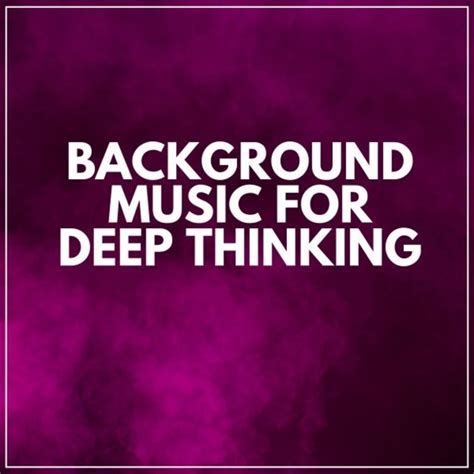 Background Music for Deep Thinking by Five Senses Meditation Sanctuary ...