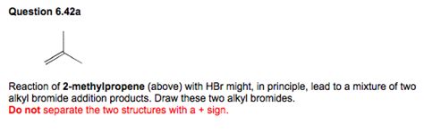 Solved Question 6.42a Reaction of 2-methylpropene (above) | Chegg.com